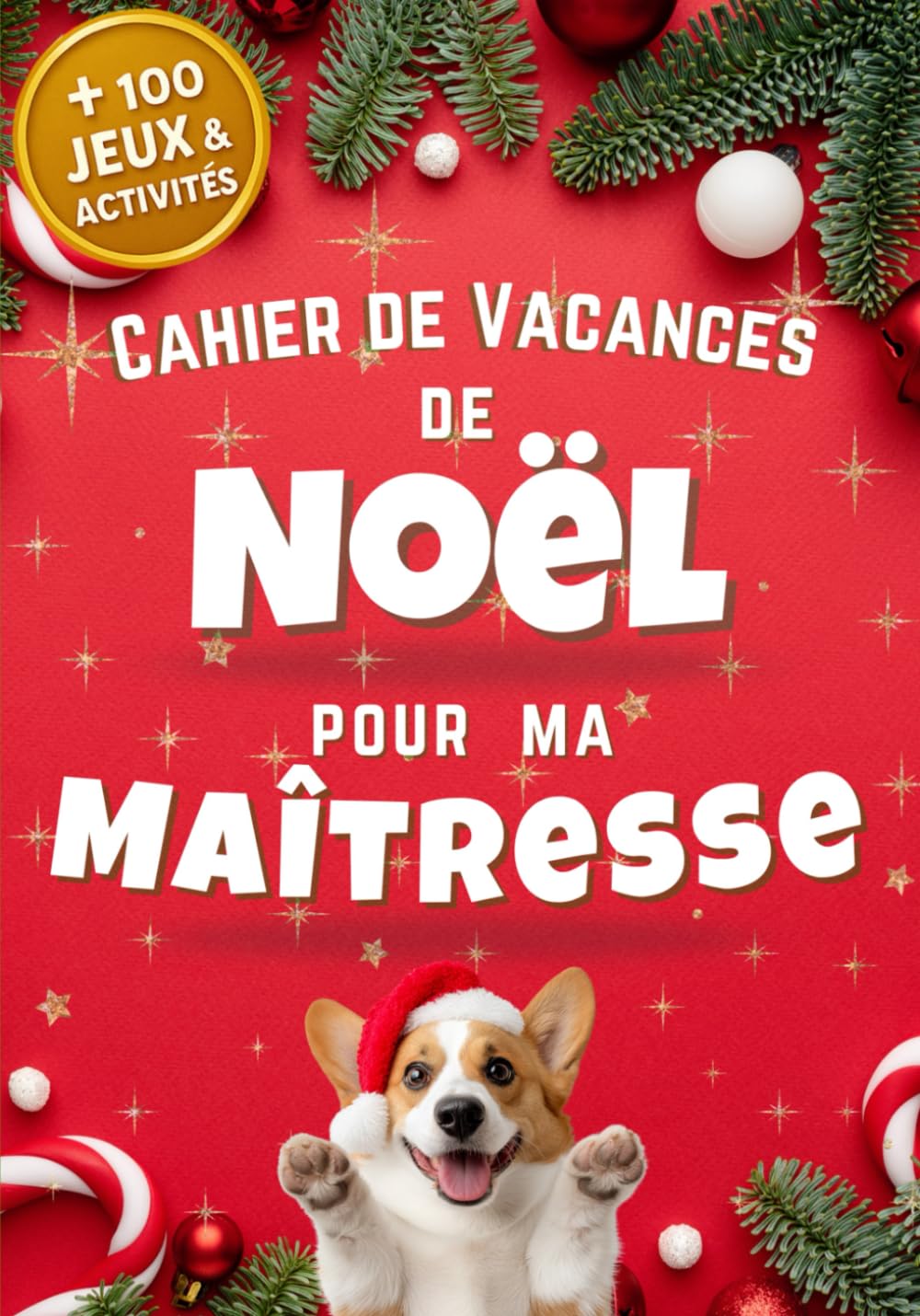 Cahier de vacances de Noël pour Ma Maîtresse : + de 100 jeux et activités: Idée cadeau Maitresse d'école, Remercier mon institutrice. Leisure & Fun