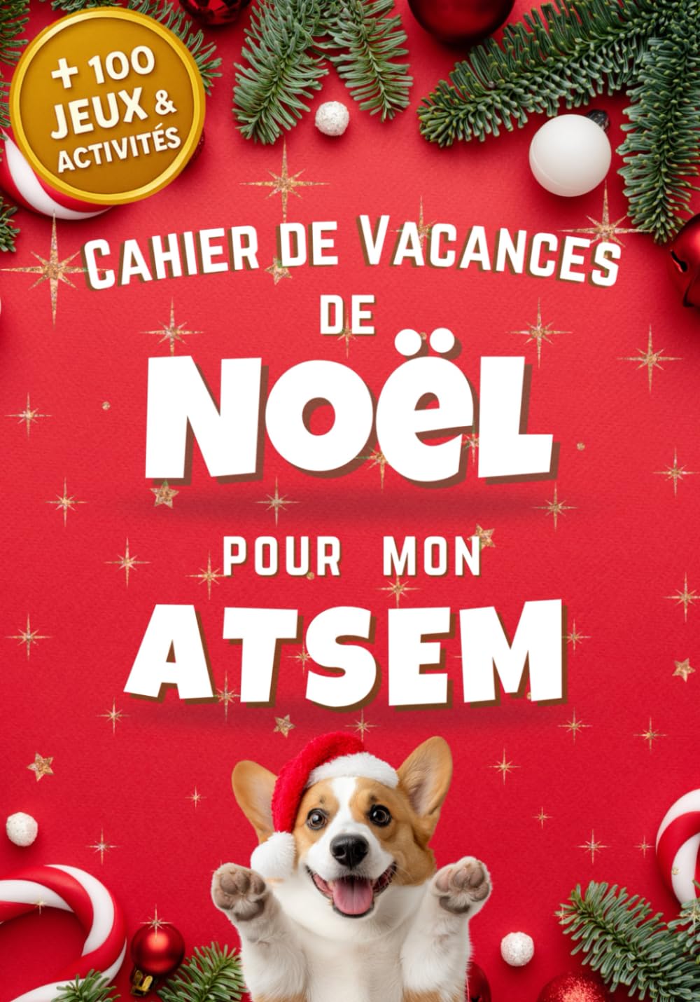 Cahier de Vacances de Noël pour mon ATSEM, + de 100 jeux et activités: Idée cadeau Maîtresse d'école, Institutrice et Maître. Pour remercier mon ATSEM Leisure & Fun