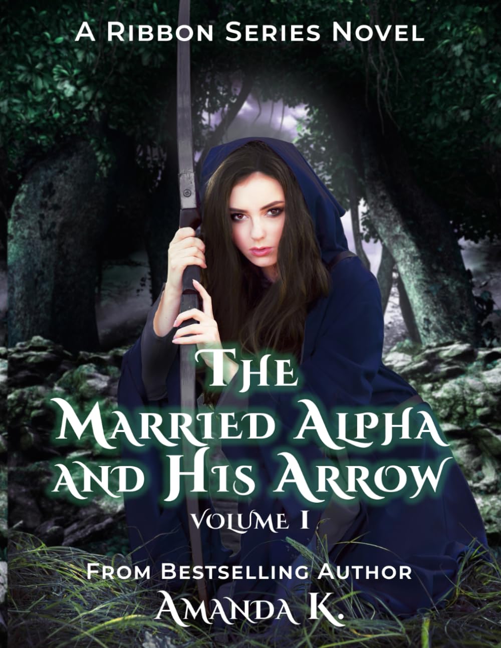 The Married Alpha And His Arrow: Volume 1 (Ribbon Series, Band 5) Romance