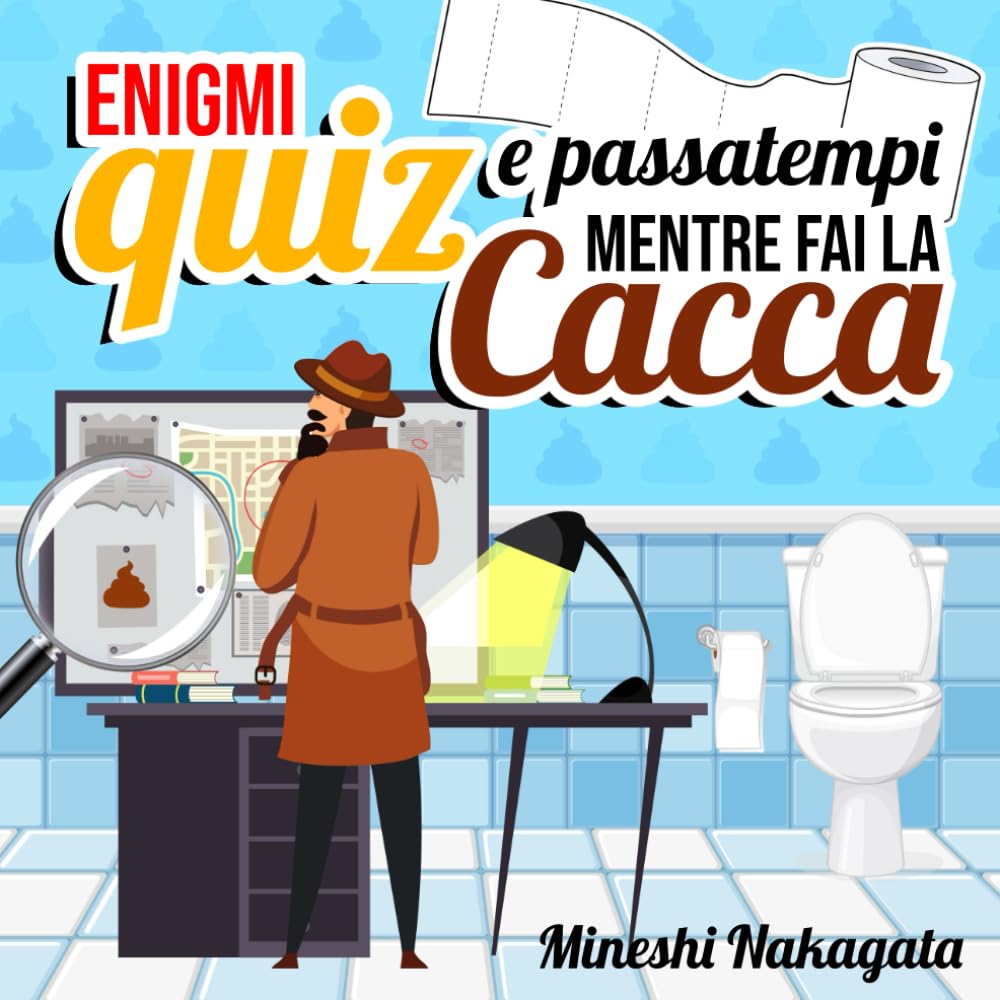 Enigmi, Quiz e Passatempi mentre fai la Cacca: Attività ed Enigmistica per Adulti e Ragazzi che Amano Stare al Gabinetto | Idee per Regali Originali e Divertenti Humour & Satire
