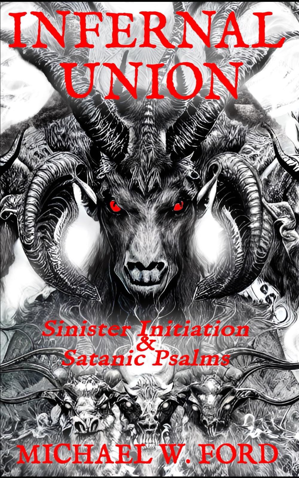 INFERNAL UNION: Sinister Initiation & The Satanic Psalms Religion & Esotericism