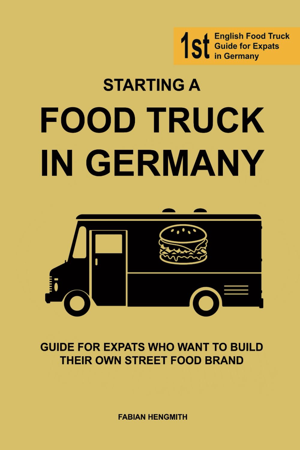 Starting a FOOD TRUCK in Germany: Guide for Expats Who Want to Build Their Own Street Food Brand Business, Finance & Career