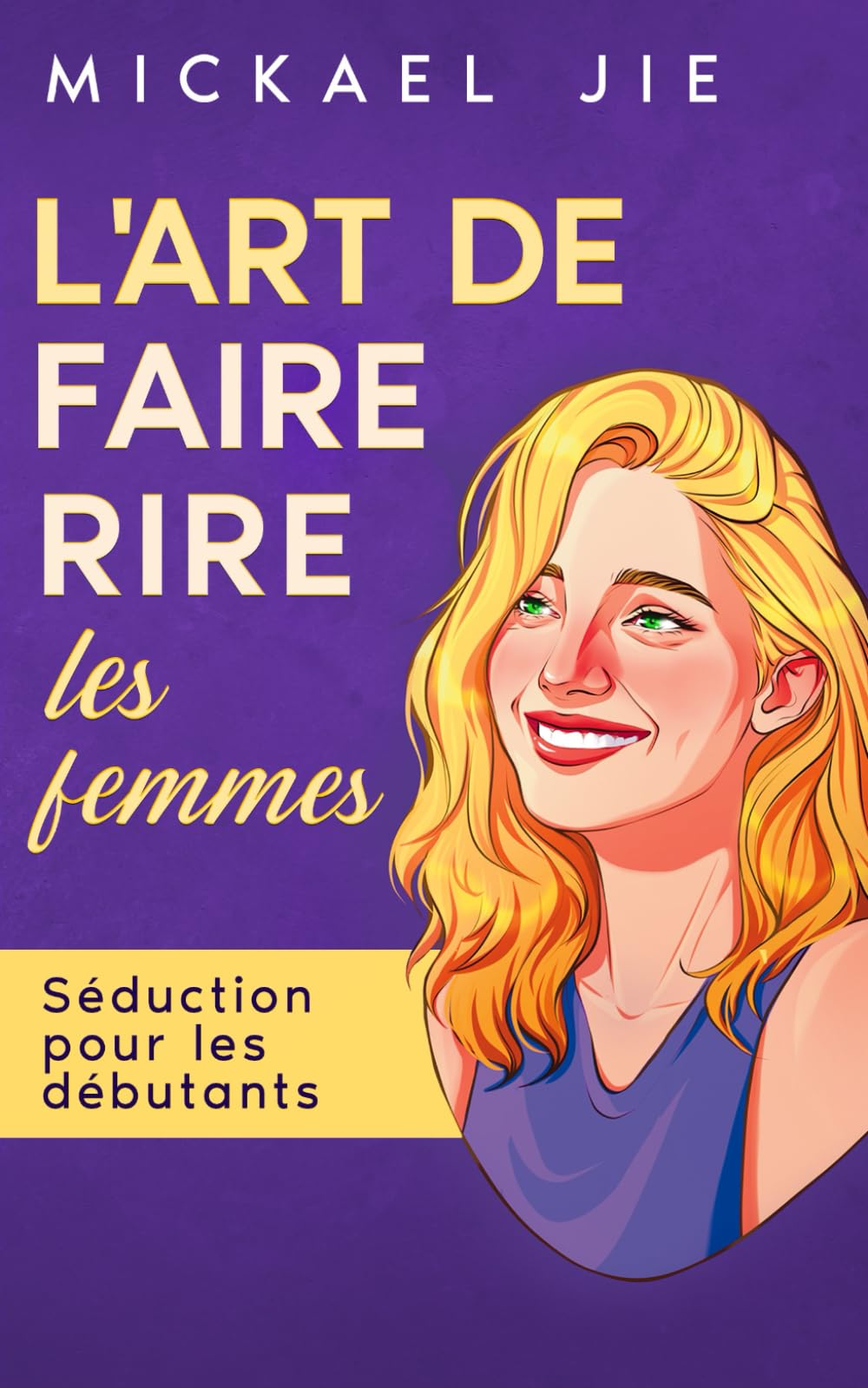 L'art de faire rire une femme: séduction pour les débutants: sduction pour les dbutants Eroticism