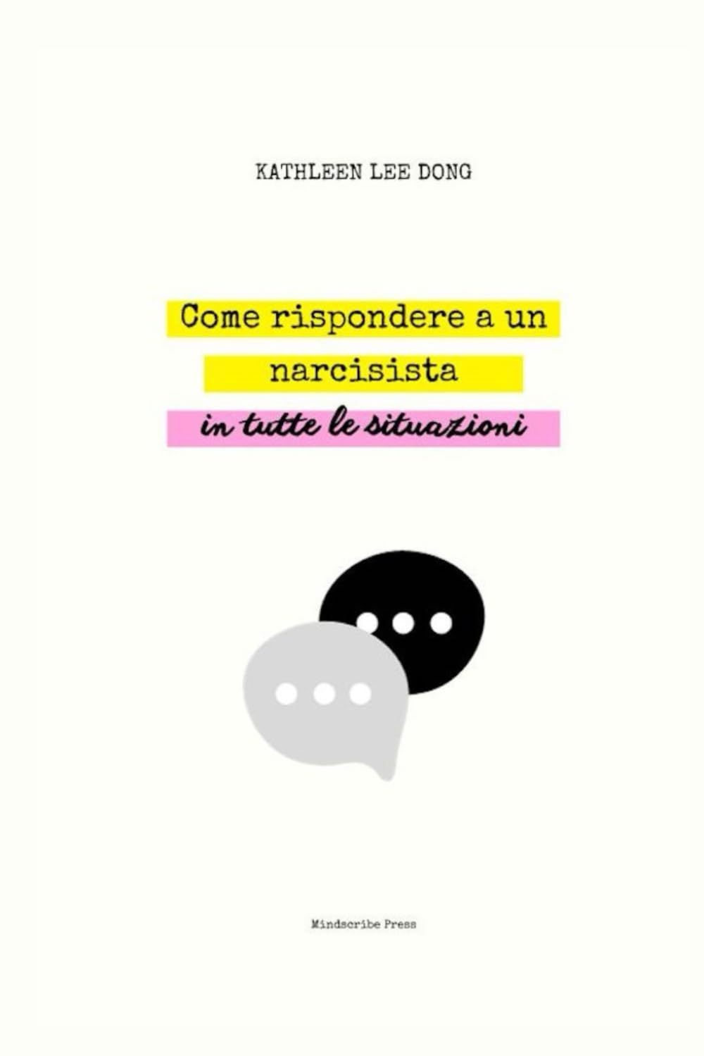 COME RISPONDERE A UN NARCISISTA: (in tutte le situazioni) book