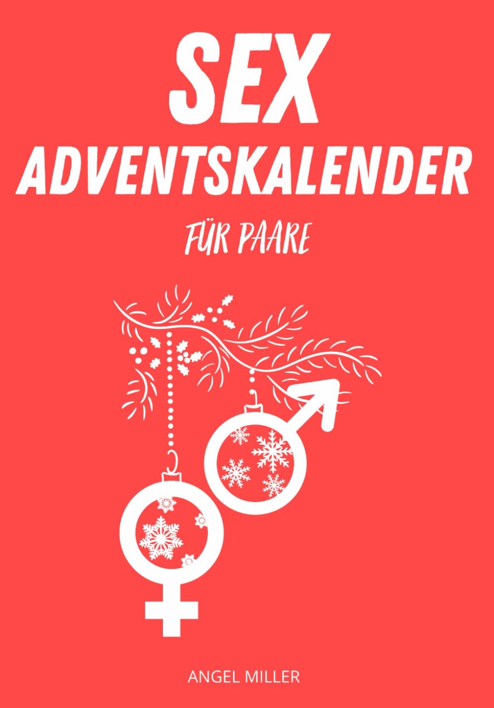 Sex Adventskalender für Paare: 24 erotische Abenteuer für die Weihnachtszeit. Ideal als Geschenk für den Partner. Lifestyle