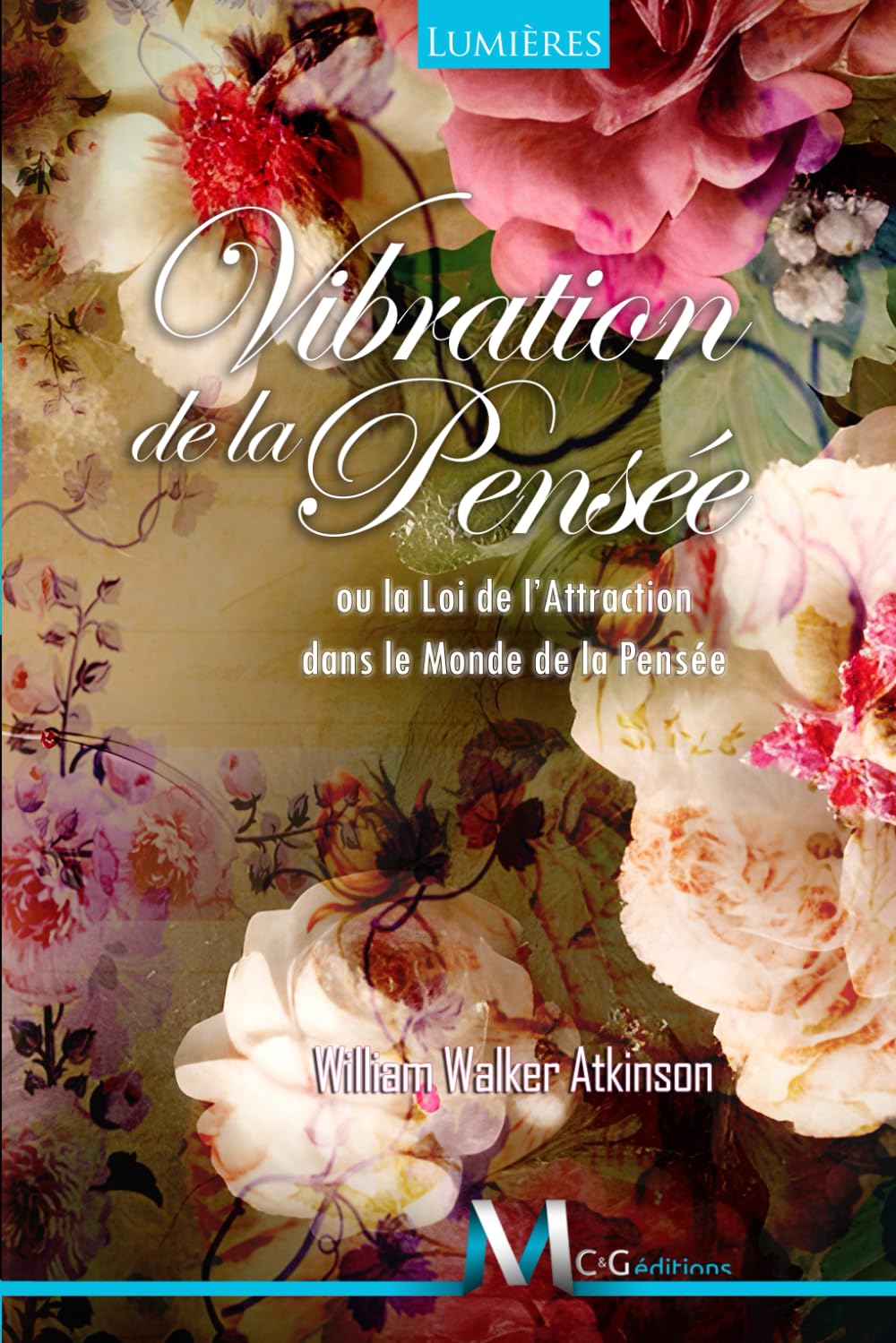 Vibration de la Pensée: ou la Loi de l’Attraction dans le Monde de la Pensée book