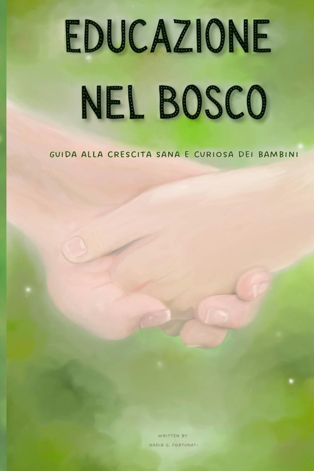 Educazione nel Bosco: Guida alla crescita sana e curiosa dei bambini book