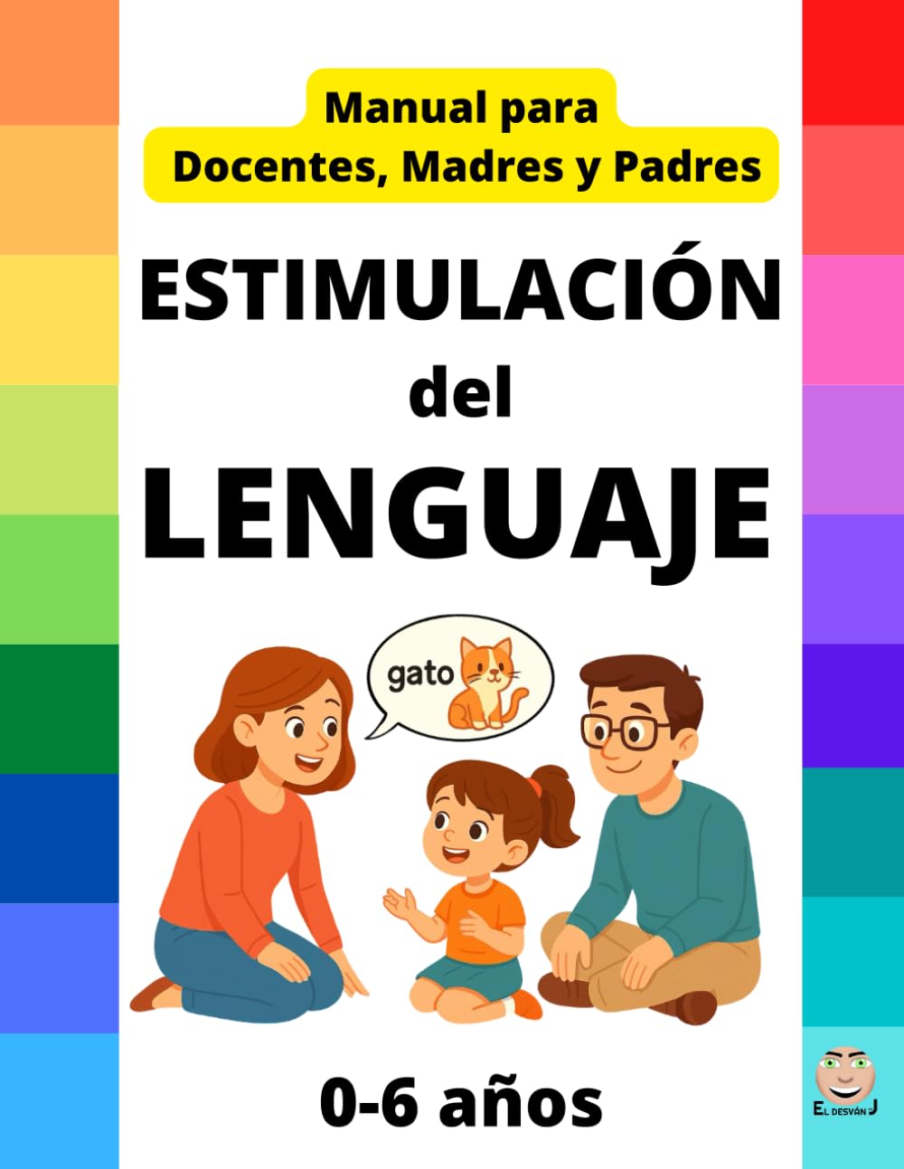 ESTIMULACIÓN del LENGUAJE - MANUAL Docentes, Madres y Padres: 0 a 6 años - Recomendación de Juegos, Juguetes, Cuentos, Pautas... book