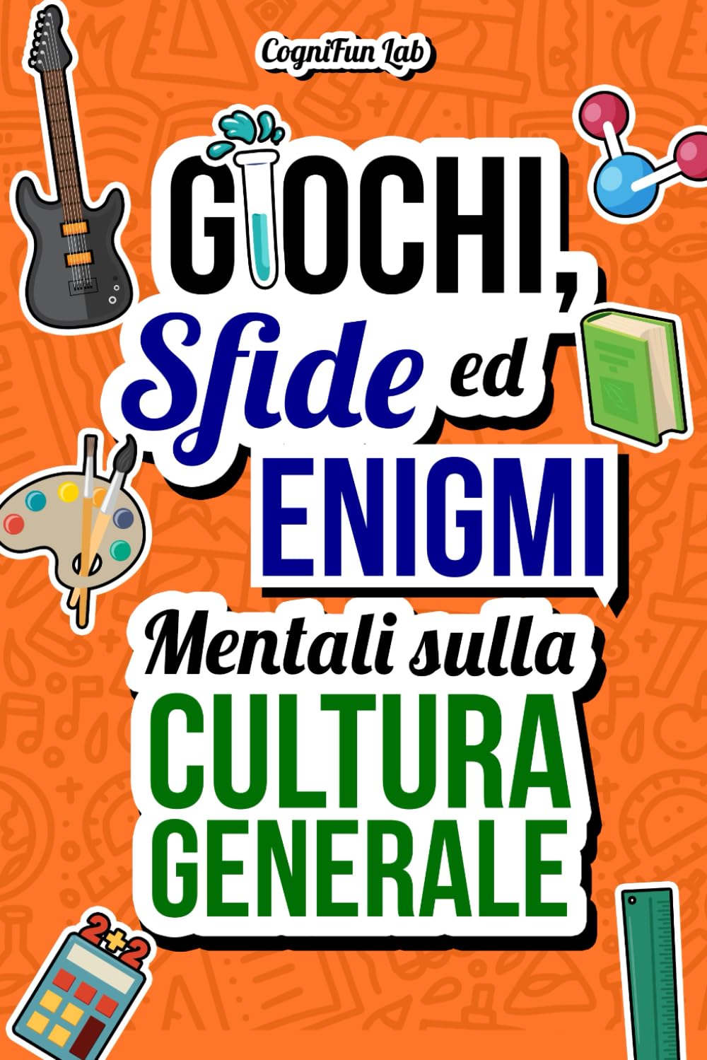 Giochi, Sfide ed Enigmi Mentali sulla Cultura Generale: Mettiti alla prova con tante sfide istruttive che solo un vero erudito saprebbe superare | Enigmistica per Adulti (Giochi e Sfide Mentali) Young adult books
