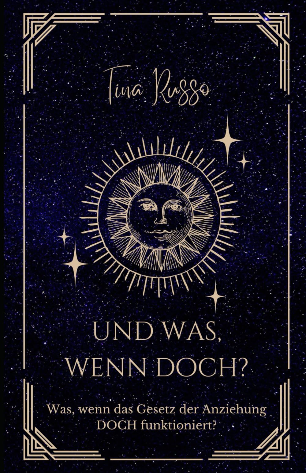 Und was, wenn doch?: Was, wenn das Gesetz der Anziehung DOCH funktioniert? Lifestyle