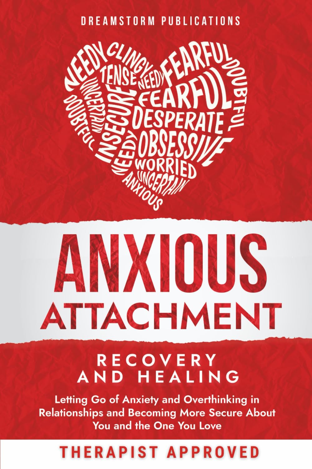 Anxious Attachment Recovery and Healing: Letting Go of Anxiety and Overthinking in Relationships and Becoming More Secure About You and the One You ... and Attachment Styles Guide and Workbook Psychology