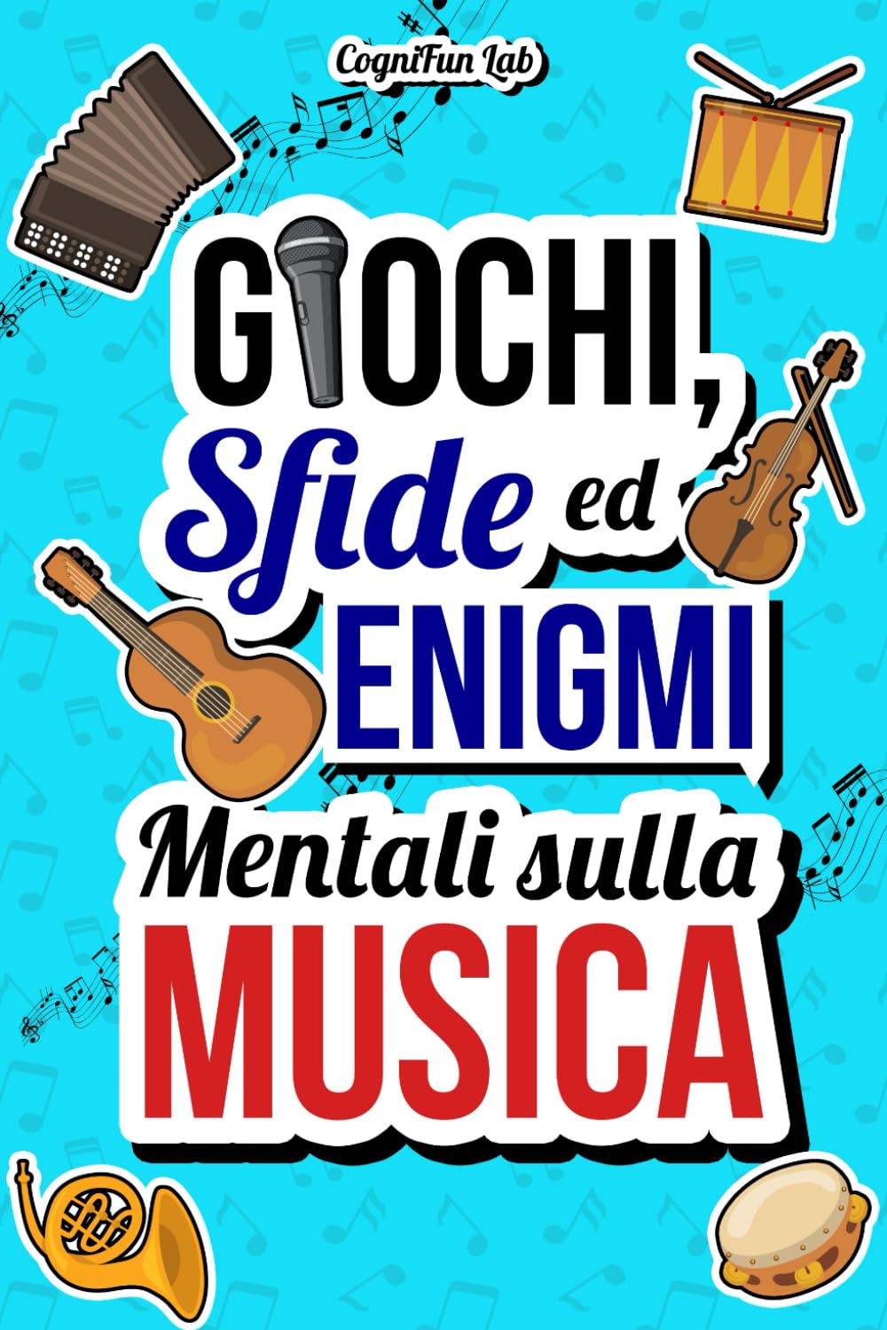 Giochi, Sfide ed Enigmi Mentali sulla Musica:: Mettiti alla prova con tante sfide che solo un vero amante della musica saprebbe superare | Enigmistica per Adulti (Giochi e Sfide Mentali) Arts & Music