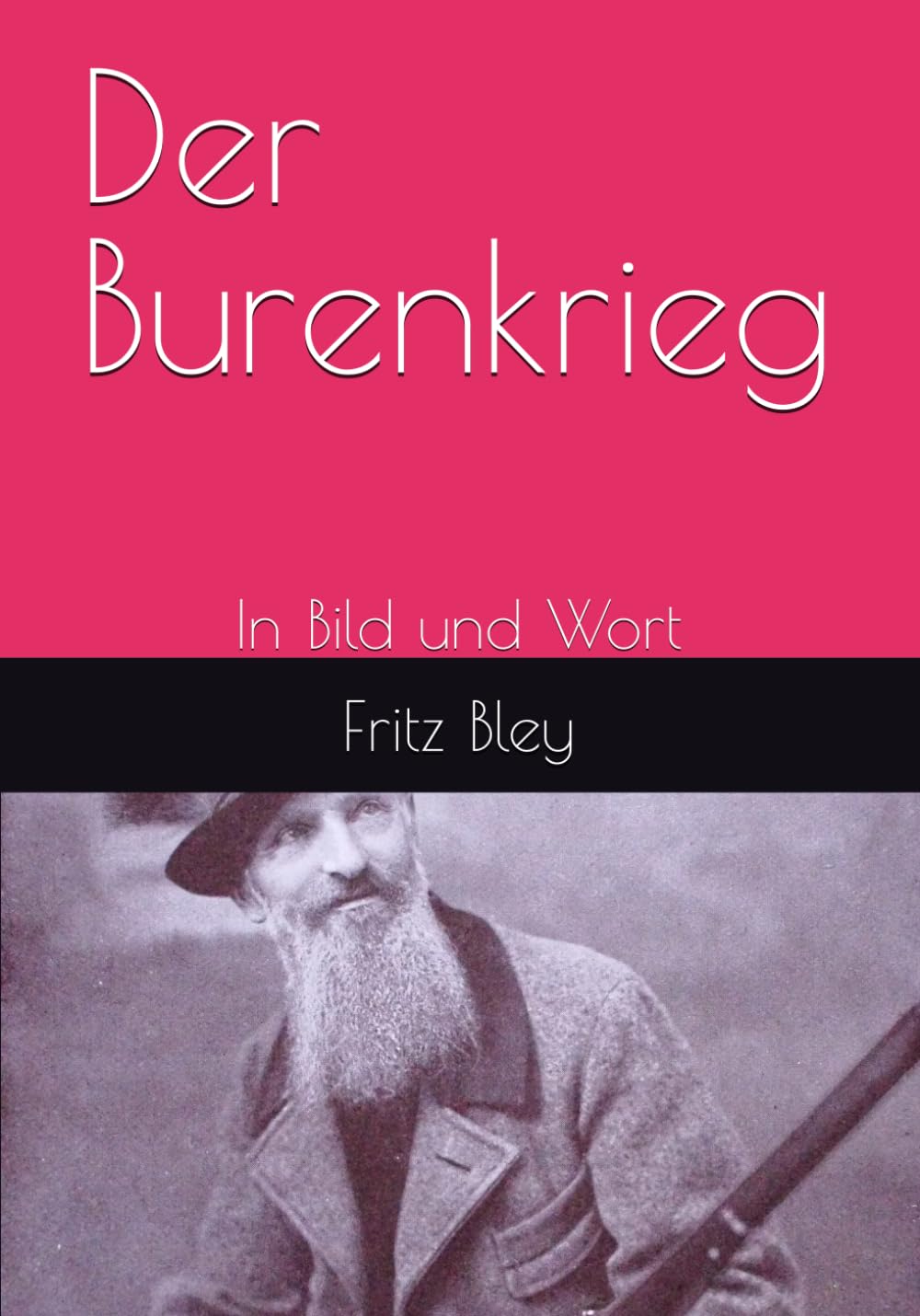 Der Burenkrieg: In Bild und Wort Politics & History