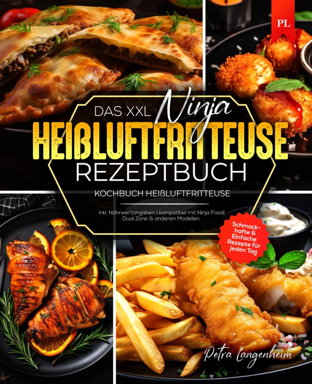Das XXL Ninja Heißluftfritteuse Rezeptbuch: Schmackhafte & Einfache Rezepte für jeden Tag inkl. Nährwertangaben | kompatibel mit Ninja Foodi Dual Zone & anderen Modellen | Kochbuch Heißluftfritteuse Cooking & Enjoying