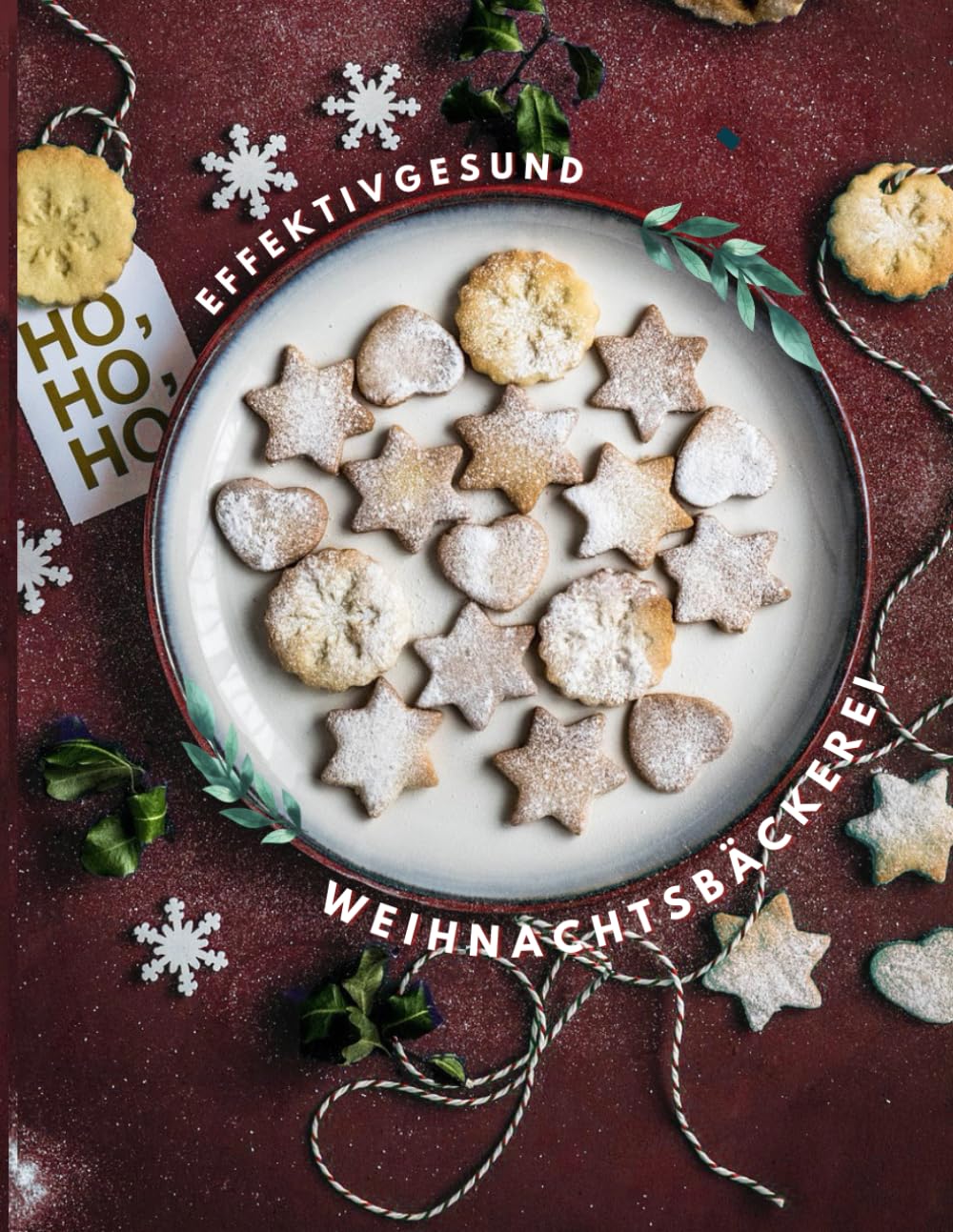 effektivGESUND WEIHNACHTSBÄCKEREI I WEIHNACHTSREZEPTE I BACKBUCH I WEIHNACHTSBACKBUCH I leckere proteinreiche und zuckerfreie Weihnachtsrezepte zum selbst nachbacken und genießen Cooking & Enjoying