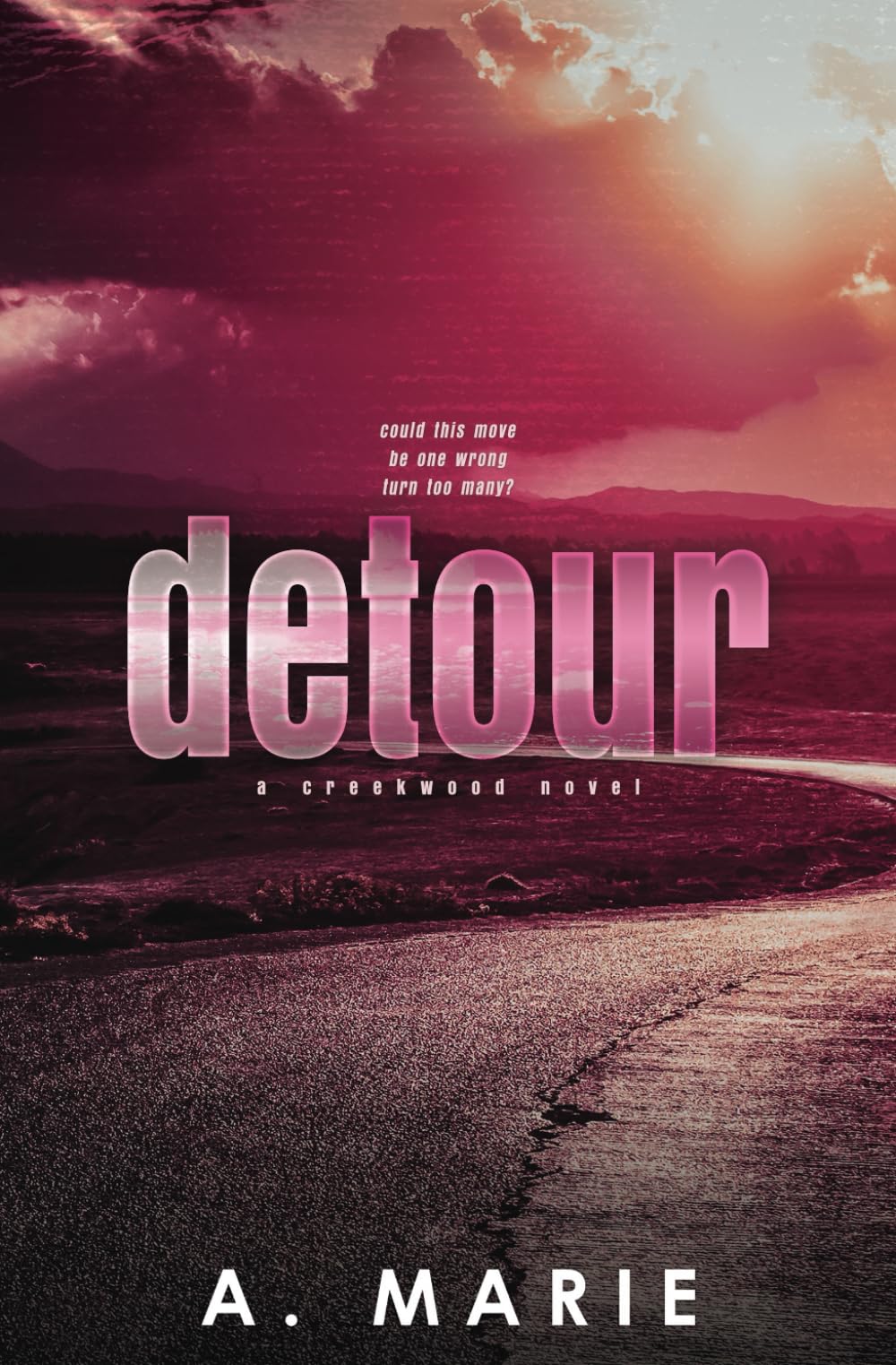 Detour Alternate Cover Edition (Creekwood Alternate Cover Edition Series, Band 1) New Adult