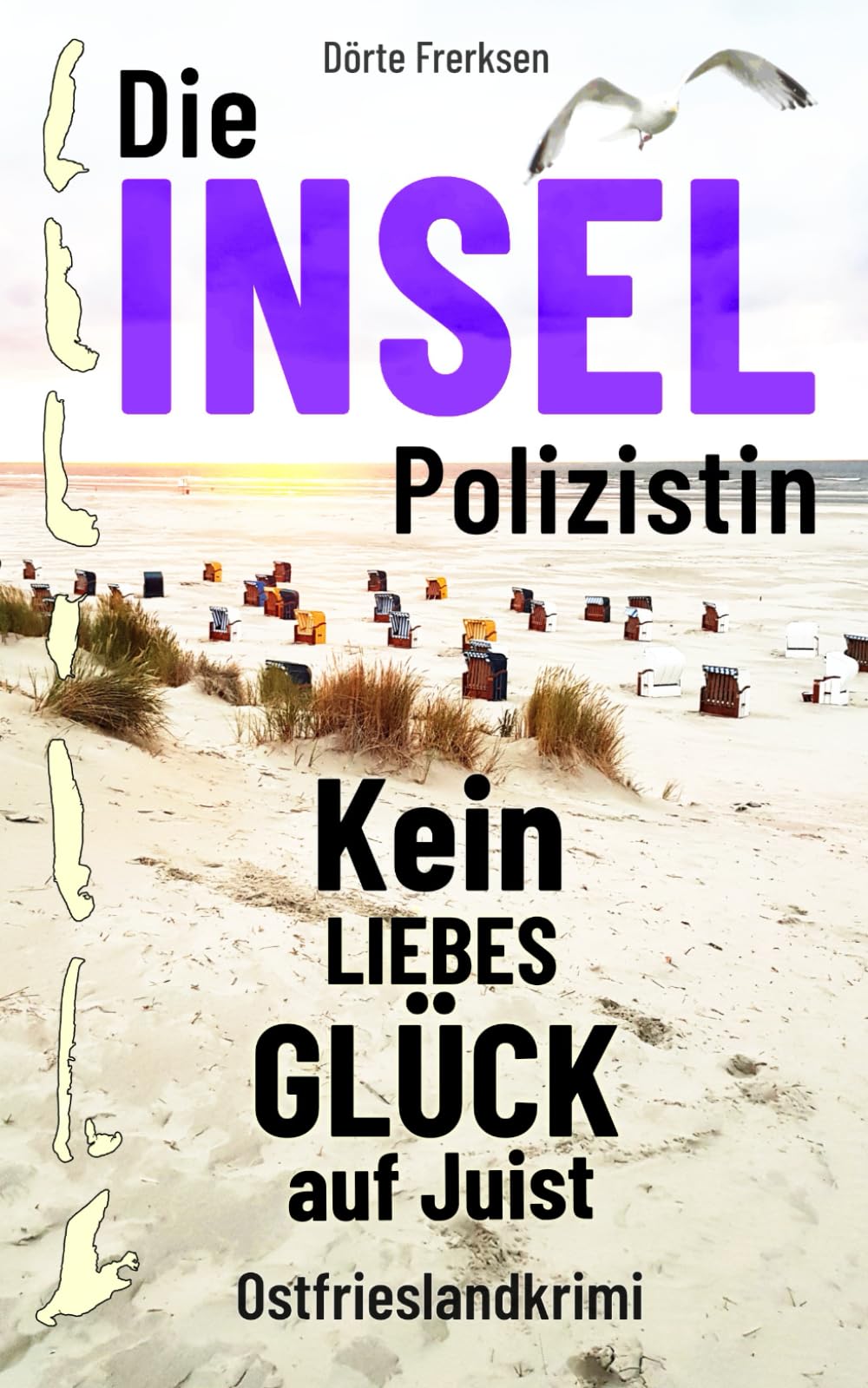 Die Inselpolizistin. Kein Liebesglück auf Juist: Ostfrieslandkrimi (Maike Hansen ermittelt 7) Detective & CSI