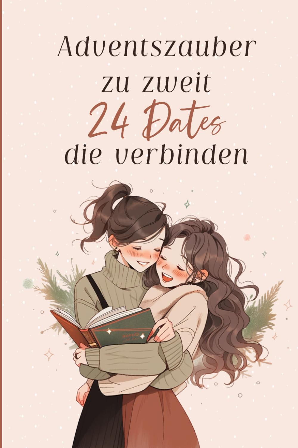 Adventszauber zu zweit: 24 Dates, die verbinden: Ein Adventskalender für Paare Lifestyle