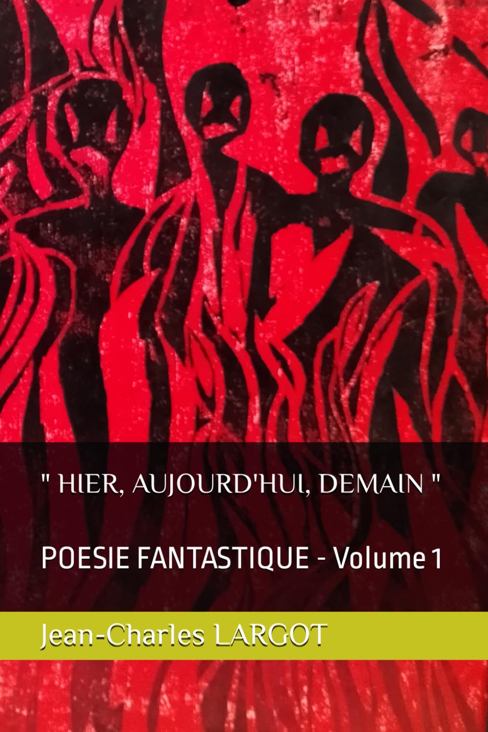 "HIER, AUJOURD'HUI, DEMAIN": POESIE FANTASTIQUE - Volume 1 book