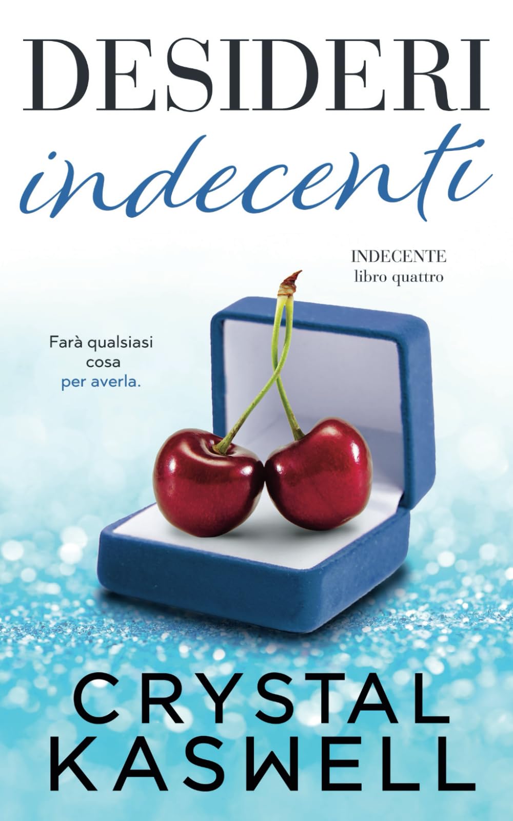 Desideri Indecenti (Indecente, Band 4) Contemporary Romance