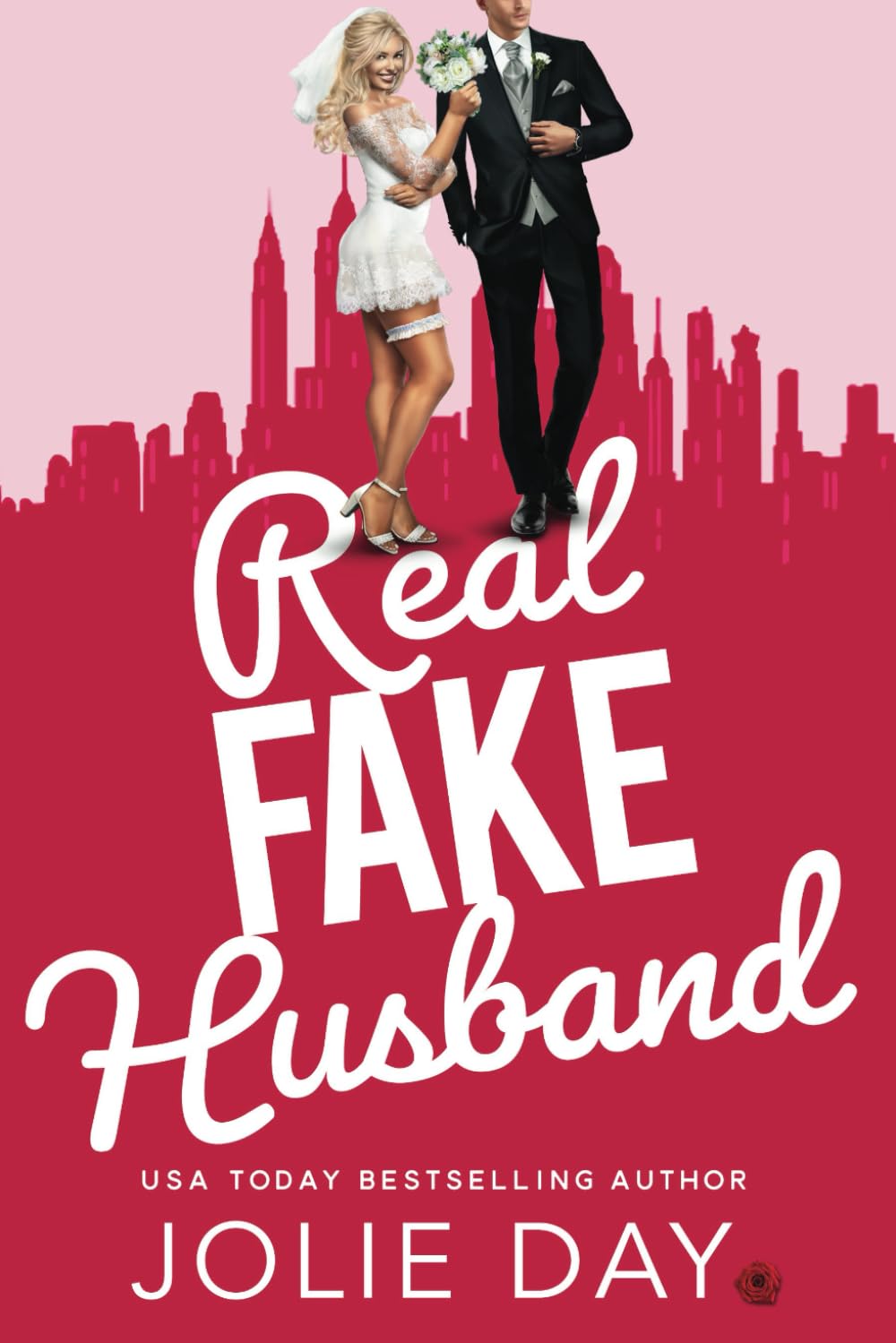 Real Fake Husband: An Enemies-to-Lovers Romance (Faking It in NYC) Contemporary Romance