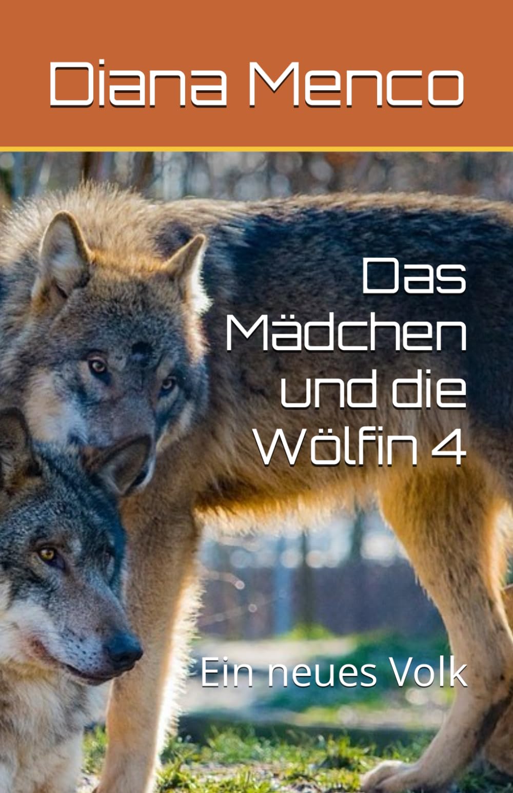 Das Mädchen und die Wölfin 4: Ein neues Volk book