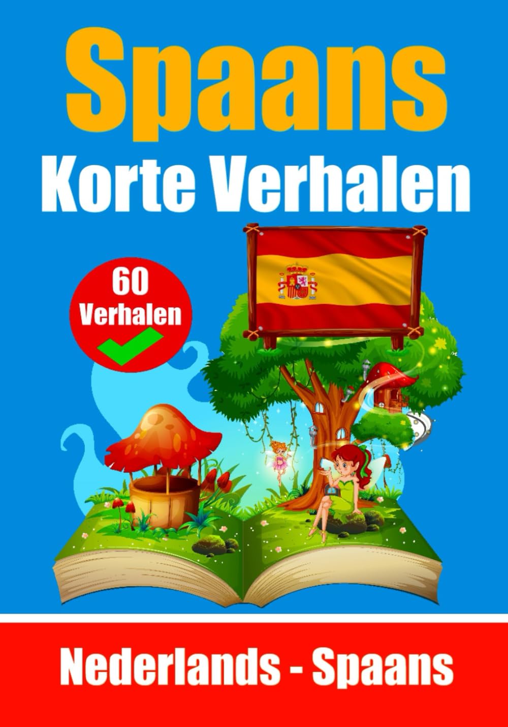 60 Korte Verhalen in het Spaans | Nederlands en het Spaans naast elkaar | Leer Spaans met plezier: Leer de Spaanse Taal met Korte Verhalen | Geskikt ... Gemaakt (Boeken om Spaans te leren, Band 2) Foreign Languages ​​& Dictionaries