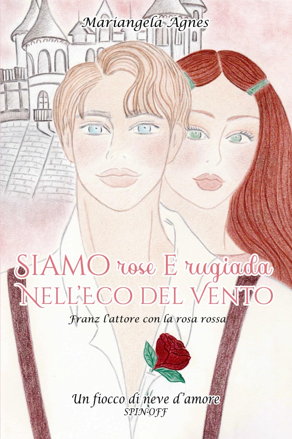 Siamo rose e rugiada nell’eco del vento: Franz l’attore con la rosa rossa book