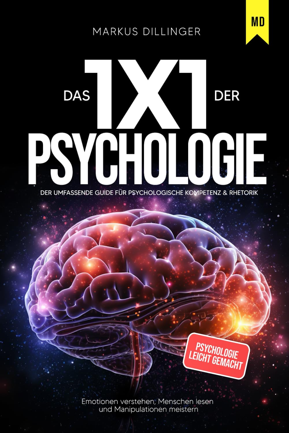 Das 1x1 der Psychologie - Emotionen verstehen, Menschen lesen und Manipulationen meistern: Der umfassende Guide für psychologische Kompetenz & Rhetorik | Psychologie leicht gemacht Lifestyle
