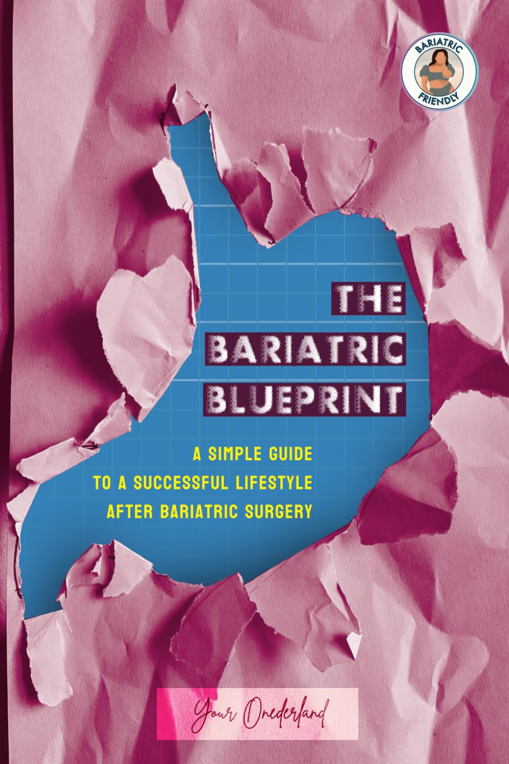 The Bariatric Blueprint: A Simple Guide To A Successful Lifestyle after Bariatric Surgery Health, Nutrition & Fitness