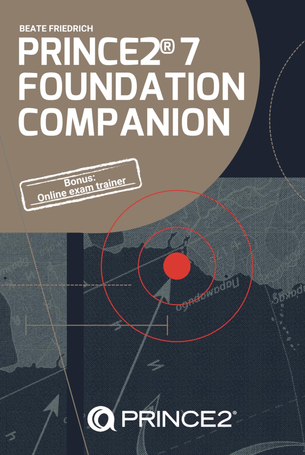 PRINCE2® 7 Foundation Companion: All you need in a nutshell (PRINCE2® Knowhow, Band 1) Business, Finance & Career