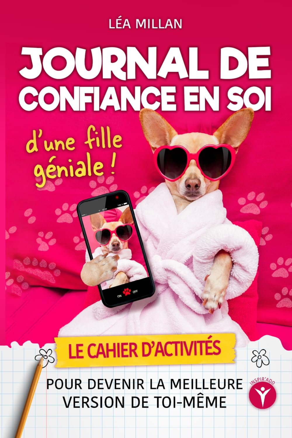 Journal de confiance en soi d'une fille géniale: Le cahier d'activités pour devenir la meilleure version de toi-même | Objectif: booster la confiance et l'estime de soi des filles ados en 21 jours book