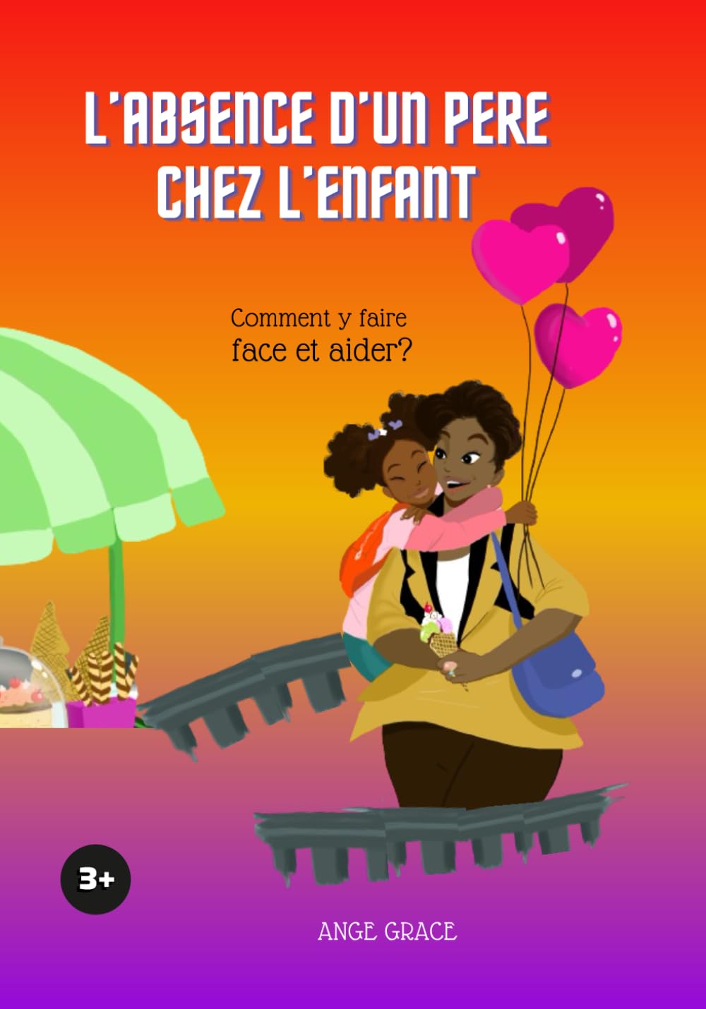 L'ABSENCE D'UN PERE CHEZ L'ENFANT: Comment y faire face et aider? Novels & Short Stories