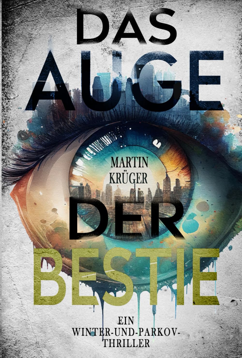 Das Auge der Bestie: Ein Winter-und-Parkov-Thriller 6 Detective & CSI