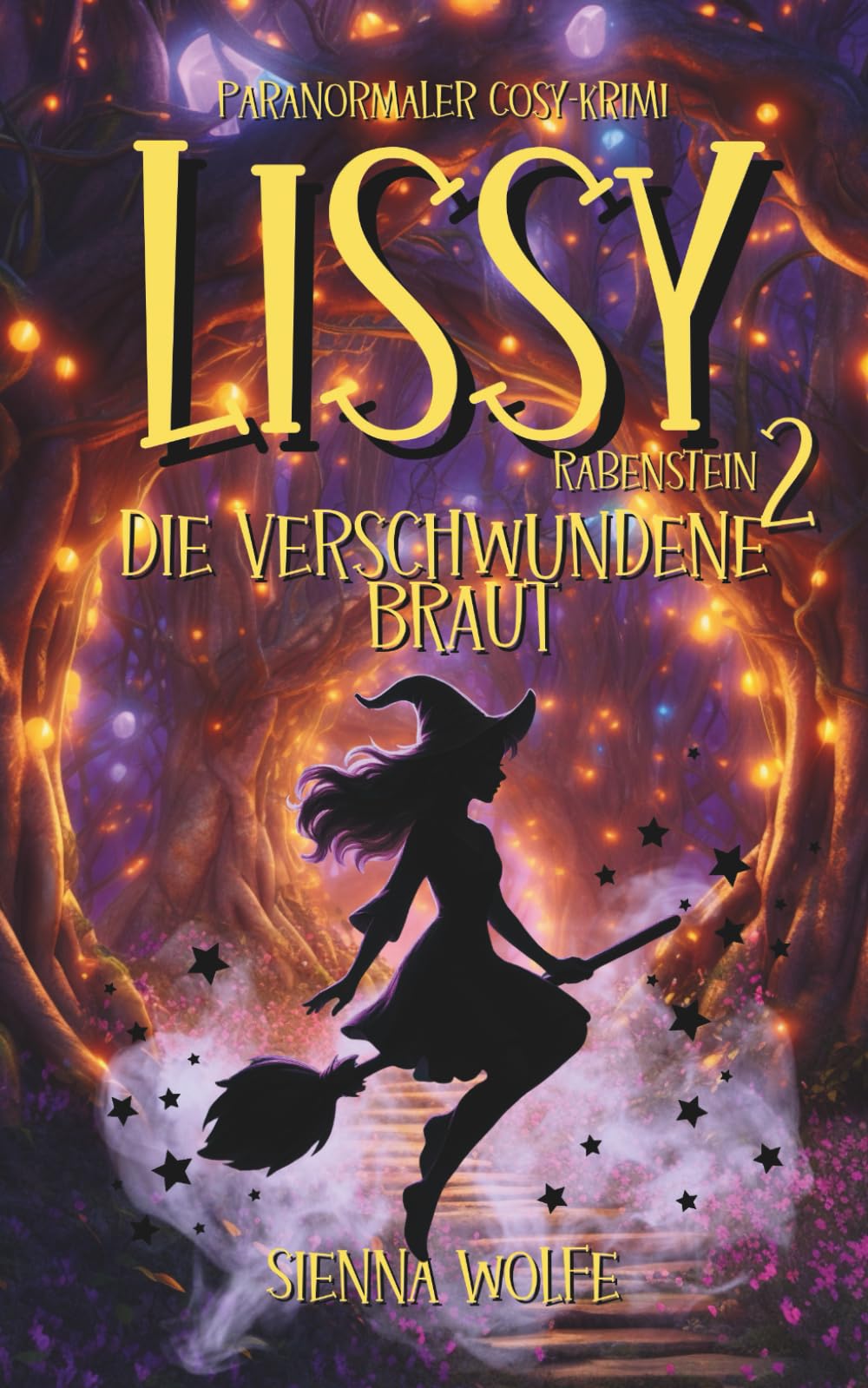 Lissy Rabenstein 2: Die verschwundene Braut (Paranormaler Cosy-Krimi) (Hexenkrimis aus dem Andertal, Band 2) Cosy Mystery & Humour