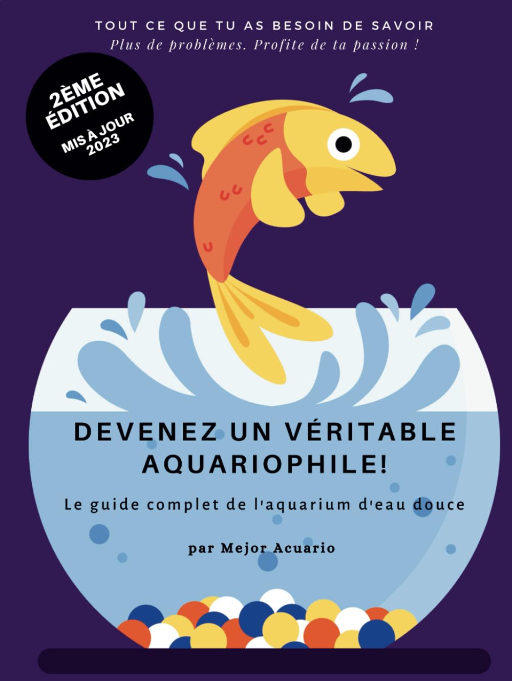 DEVENEZ UN VÉRITABLE AQUARIOPHILE!: Le guide complet de l'aquarium d'eau douce book