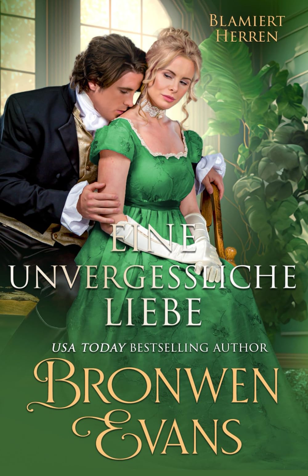 Eine Unvergessliche Liebe: Freunde zu Liebhabern Regency Romanze (Blamiert Herren, Band 7) Historical Fiction