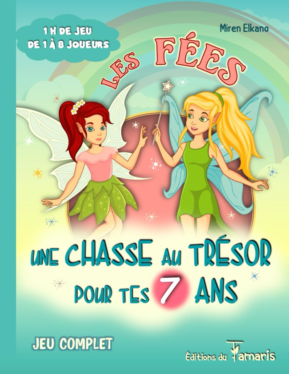 Une chasse au trésor pour tes 7 ans: les Fées - Livre-jeu complet | Idéal pour un anniversaire Fairy Tales & Legends