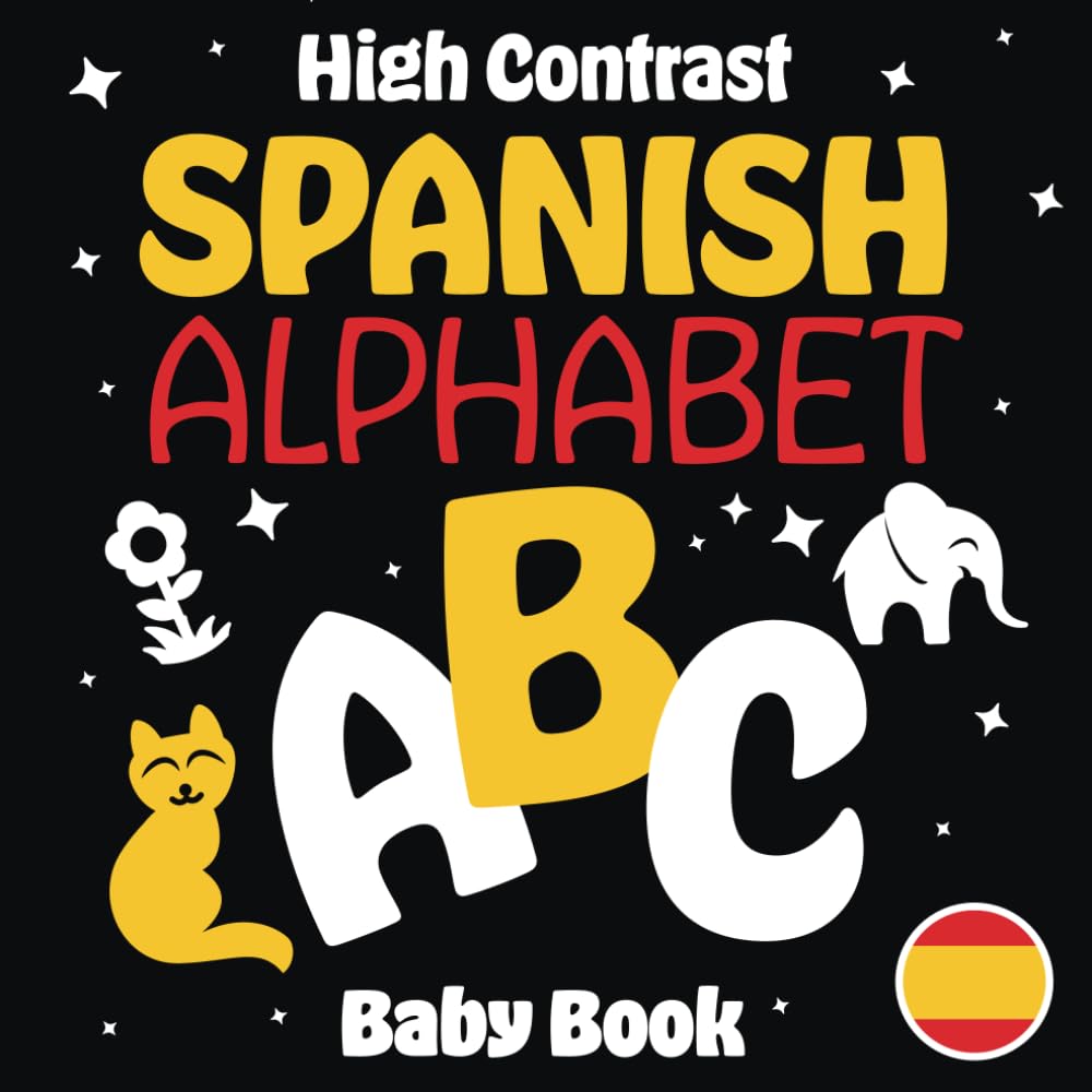High Contrast Spanish Alphabet Baby Book: Helps Visual Development | Modern Kid Education | Great Baby Gift (High Contrast Spanish Baby Book for Newborn Learning, Band 1) Non-fiction
