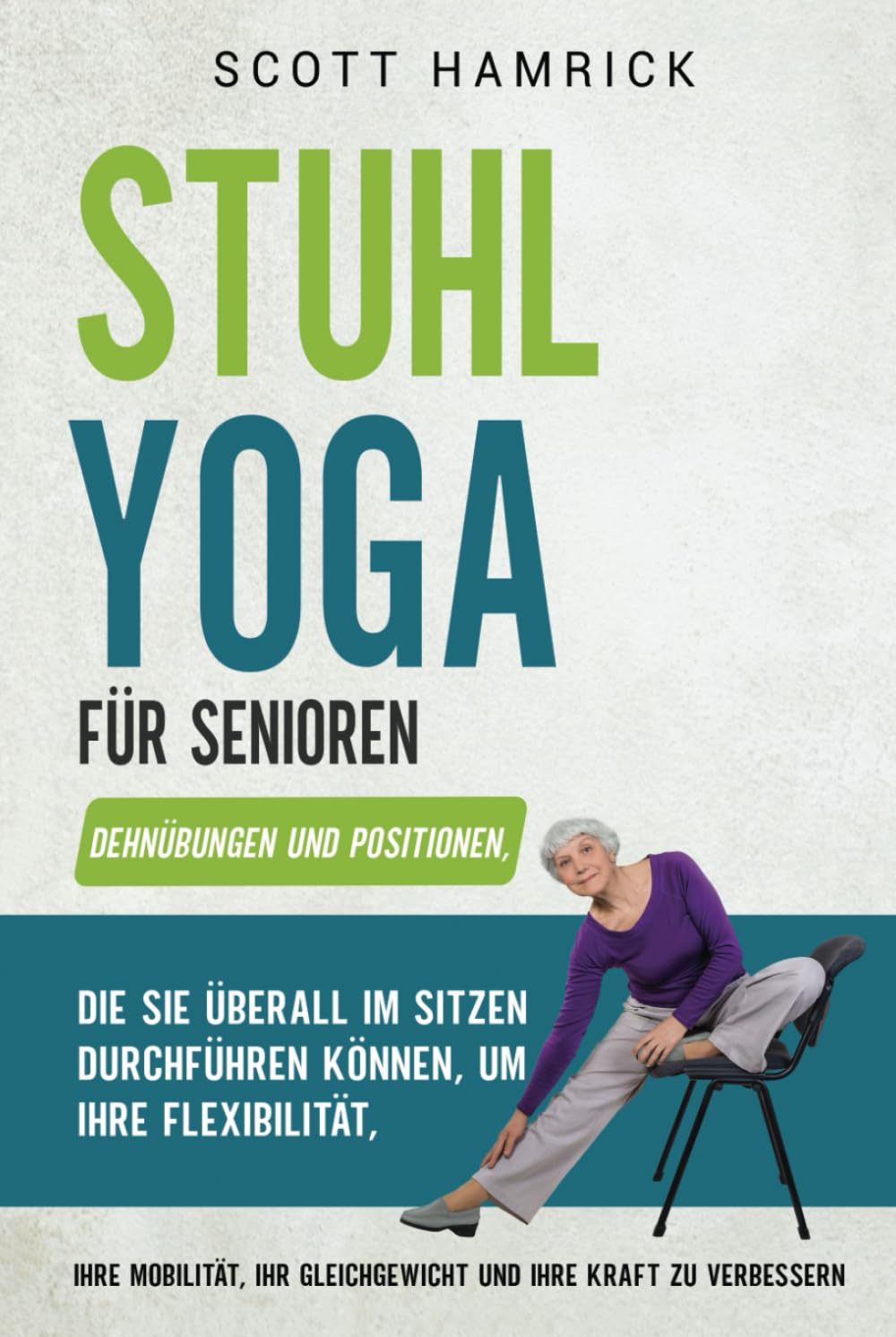 Stuhlübungen für Senioren: Mit einfachen Trainingsprogrammen, die Sie im Sitzen durchführen können, Kraft, Gleichgewicht, Energie und Flexibilität ... für Männer und Frauen über 60) Health, Nutrition & Fitness