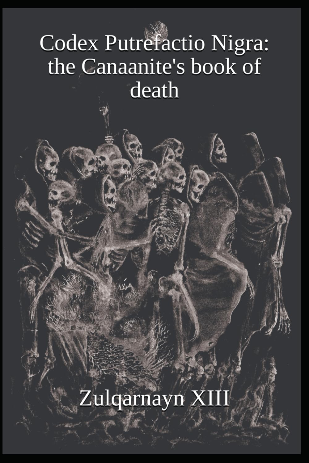 Codex Putrefactio Nigra: the Canaanite's book of death Books