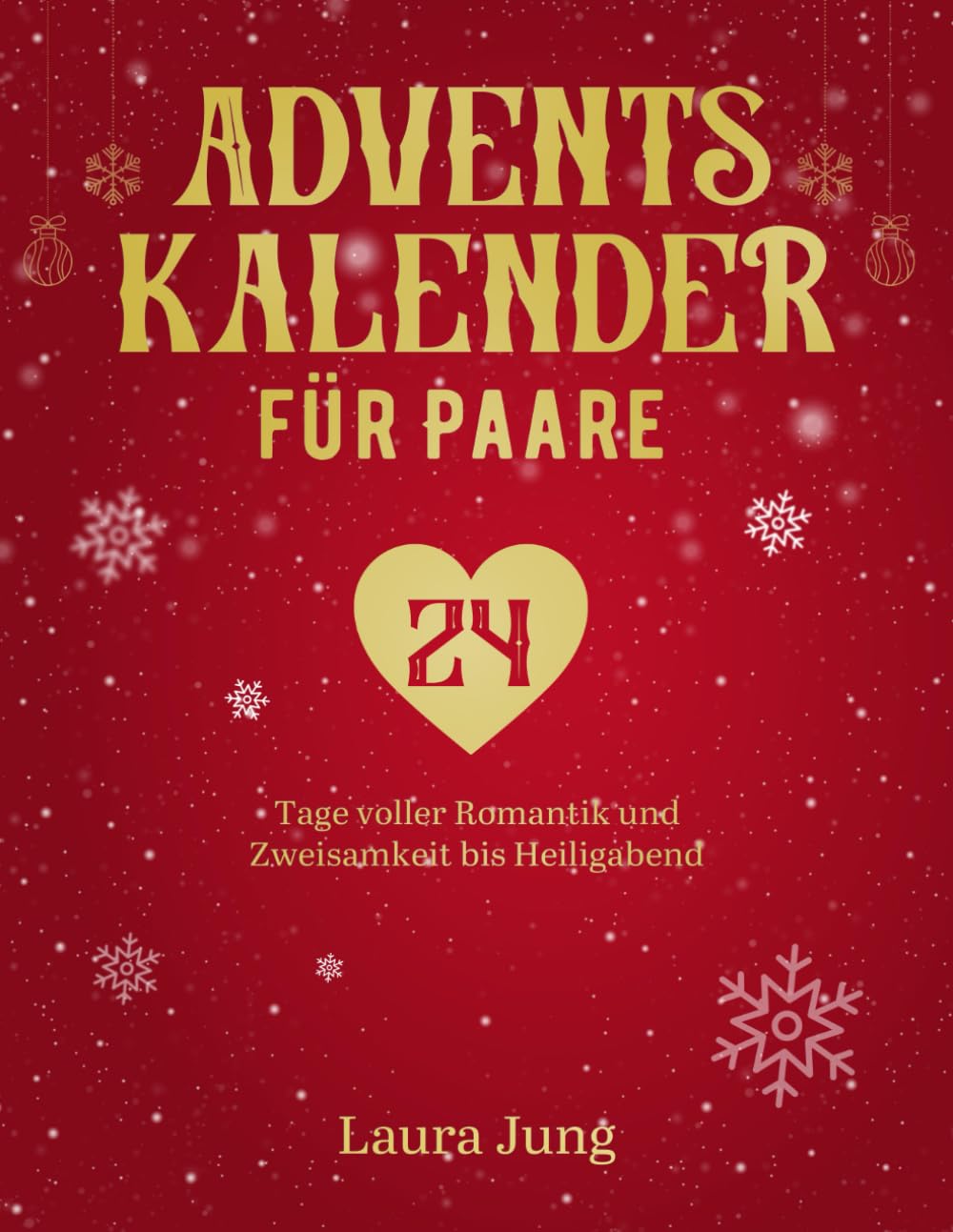 Date Adventskalender für Paare: 24 Tage voller Romantik und Zweisamkeit bis Heiligabend Partnership & Love