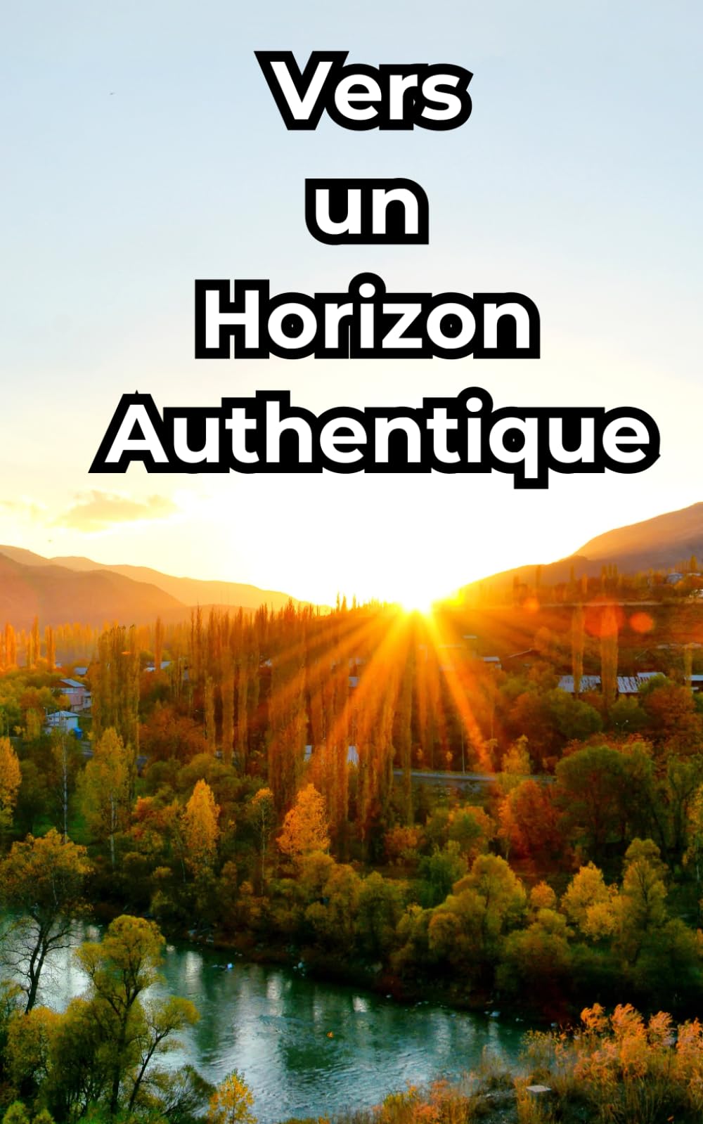 Vers un Horizon Authentique: Embrasser les Modes de Vie Alternatifs book