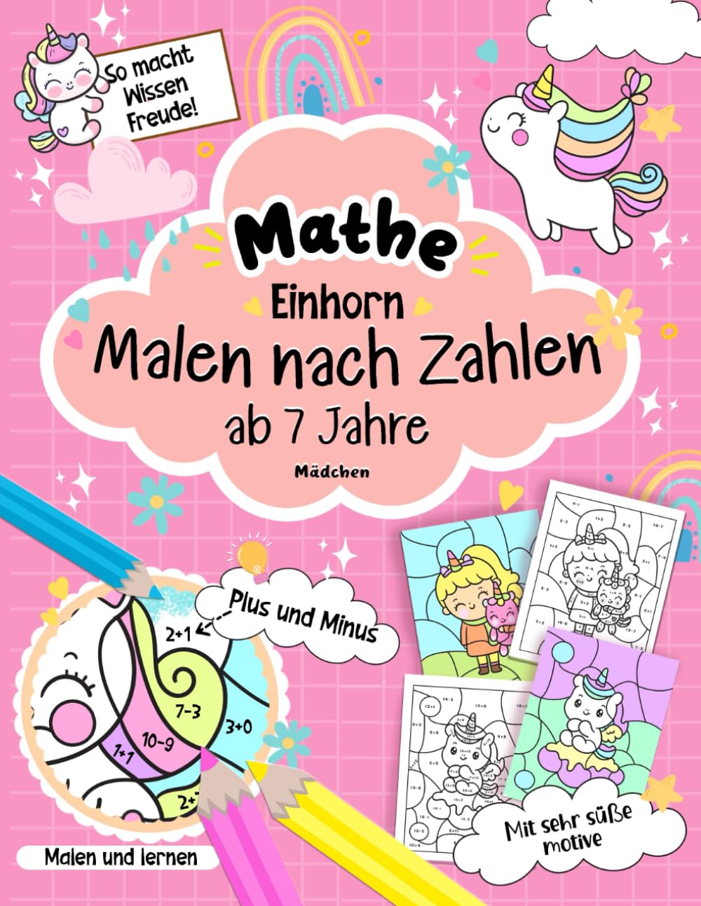 Malen nach Zahlen ab 7 Jahre Mädchen: 2 in 1 | Einfach Lernen mit Einhörnern Mathe Übungshefte für die 1. Klasse - Plus und Minus bis 20 im erstaunlichen Einhorn Malbuch (Rechnen lernen). book