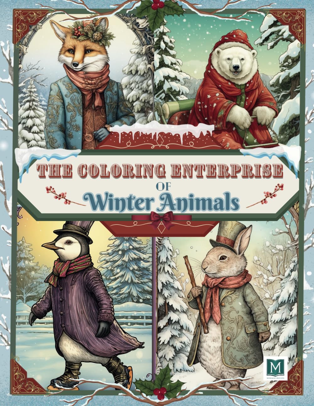 The Coloring Enterprise of Winter Animals: Relaxing Creative Fun Illustrative Images of Winter Animal's Adventures to Calm Down. Great Gift Idea For all ages Men & Women (70 coloring images) Books