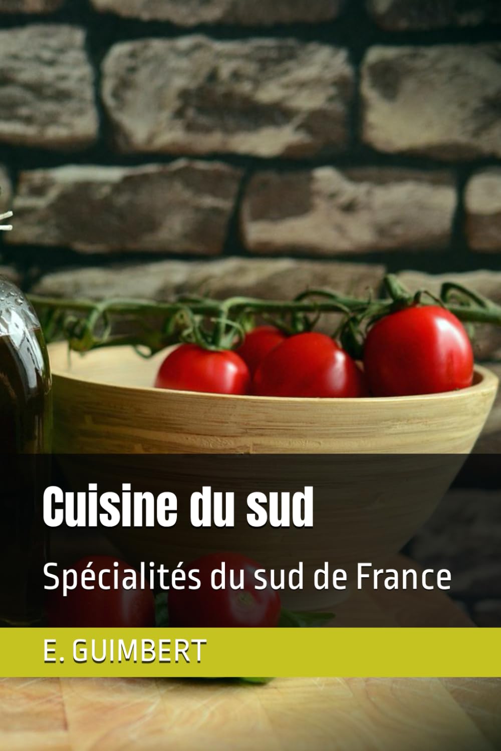 Cuisine du sud: Spécialités du sud de France book