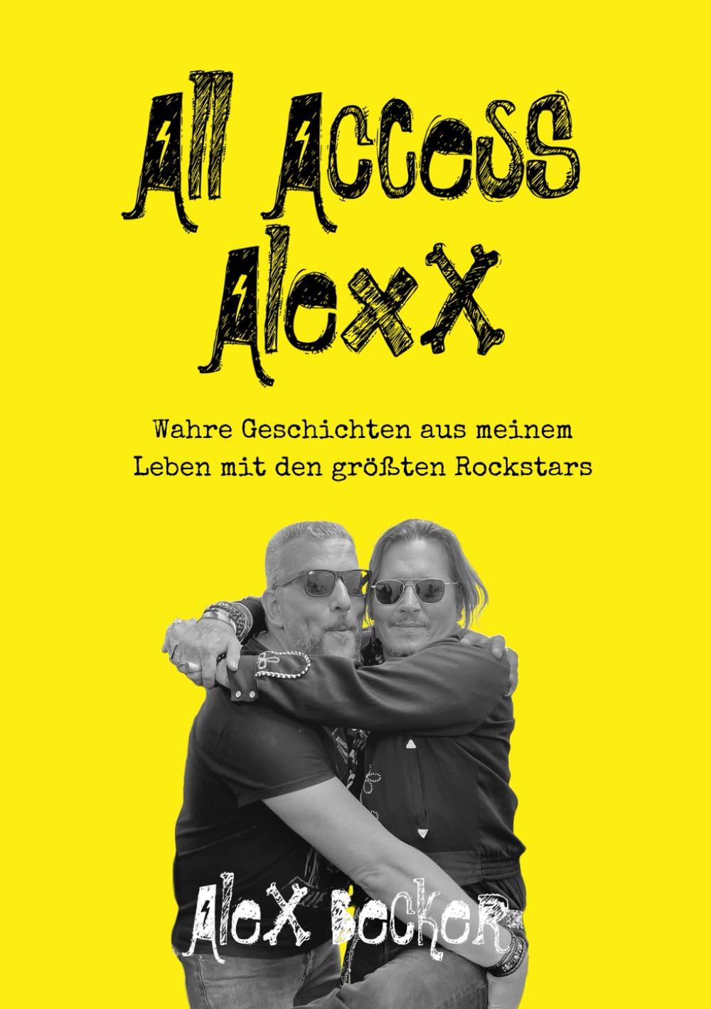 All Access Alexx: Geschichten aus meinem Leben mit Rockstars Arts & Music