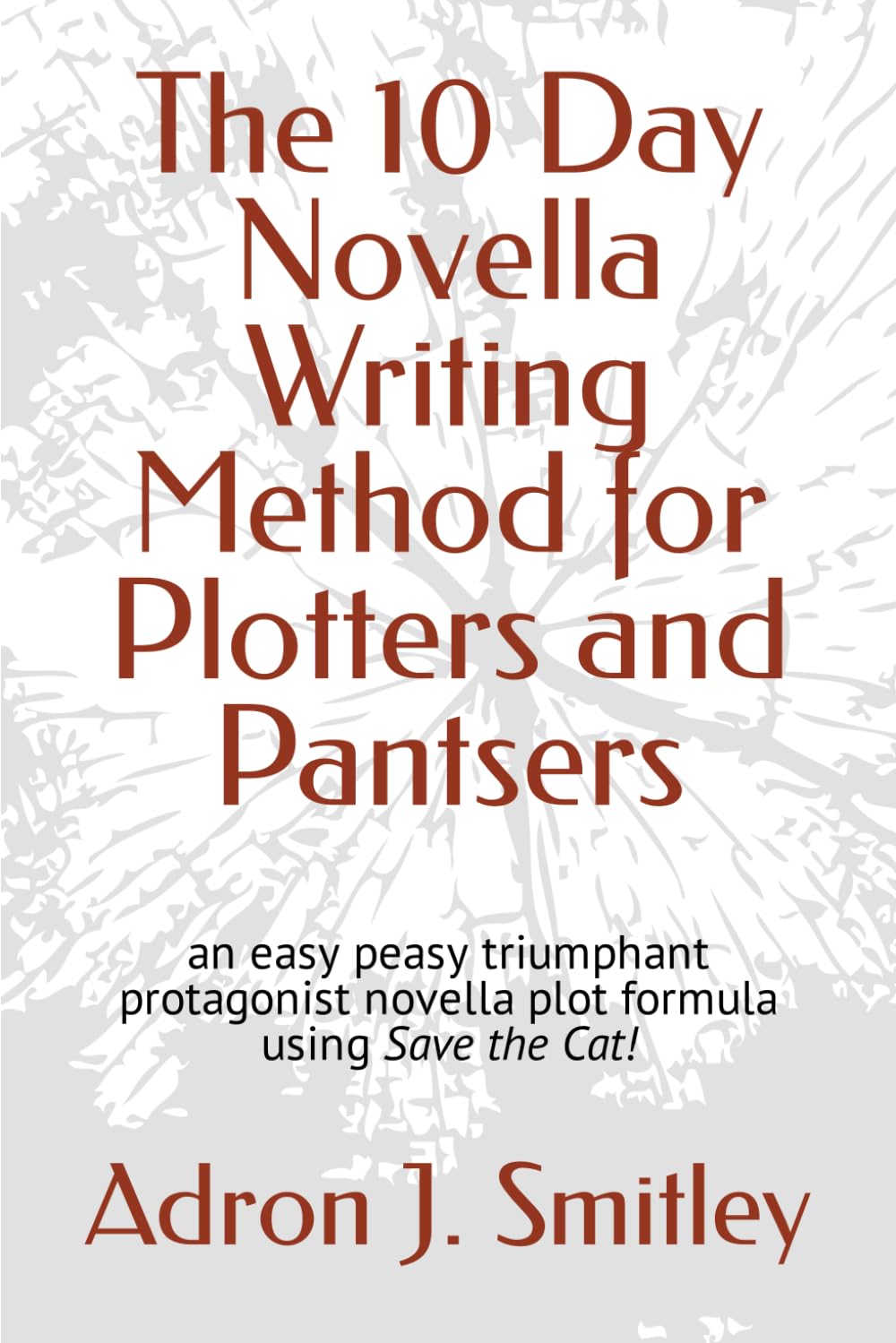 The 10 Day Novella Writing Method for Plotters and Pantsers: an easy peasy triumphant protagonist novella plot formula using Save the Cat! (Write Club Series) Media & Communication