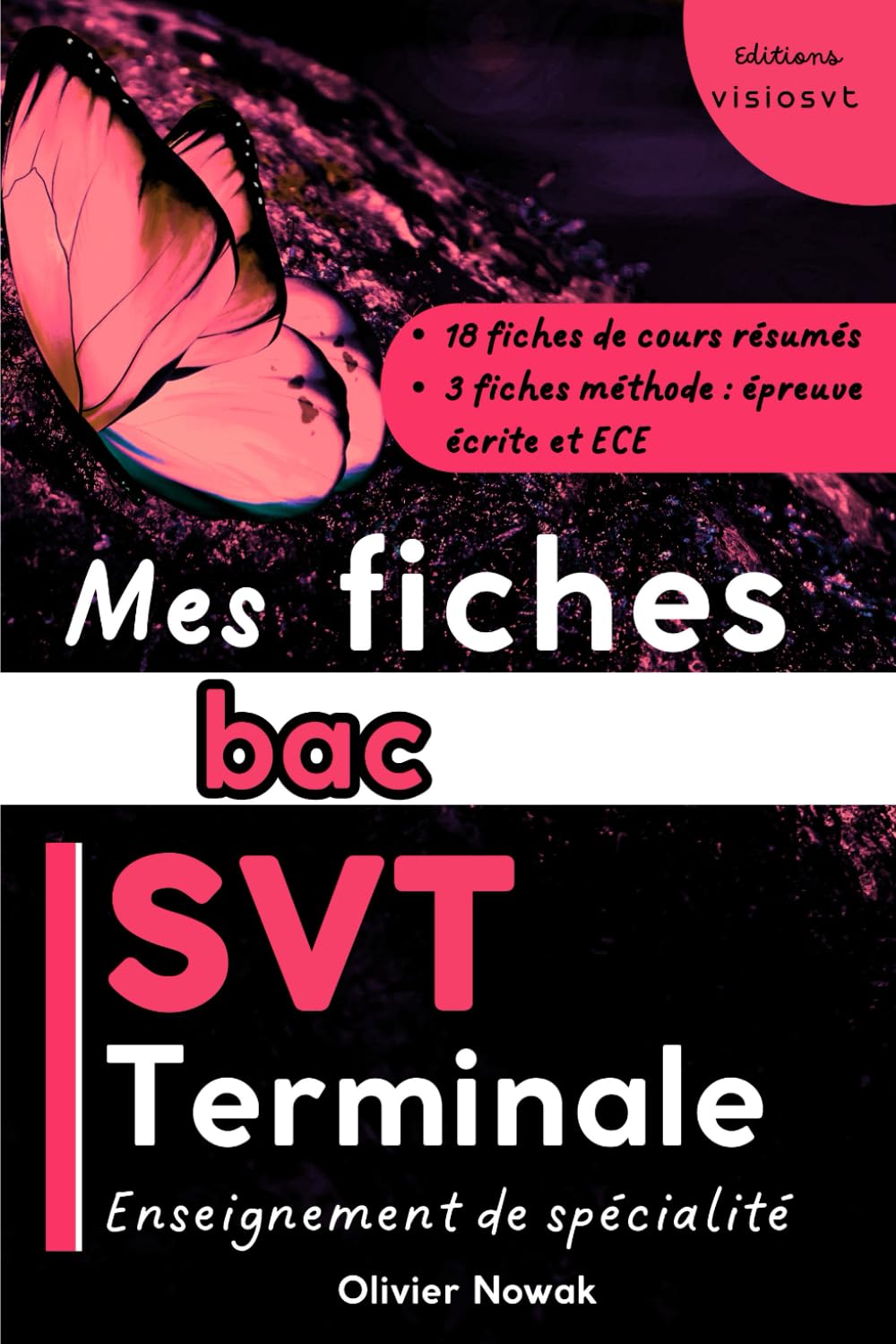 Mes fiches bac SVT Terminale enseignement de spécialité: 18 fiches de cours résumés et 3 fiches méthode pour l'épreuve écrite et pratique (ECE) Study Guides