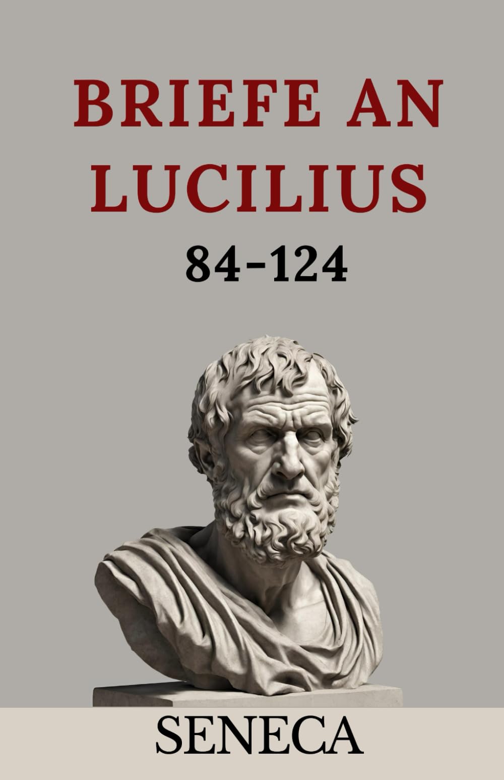 Briefe an Lucilius: 84-124 (übersetzt) Philosophy